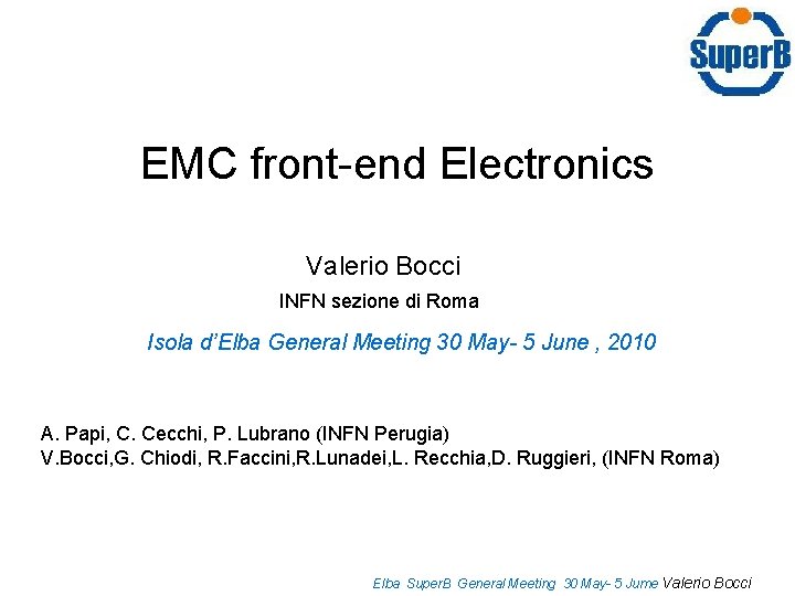 EMC front-end Electronics Valerio Bocci INFN sezione di Roma Isola d’Elba General Meeting 30