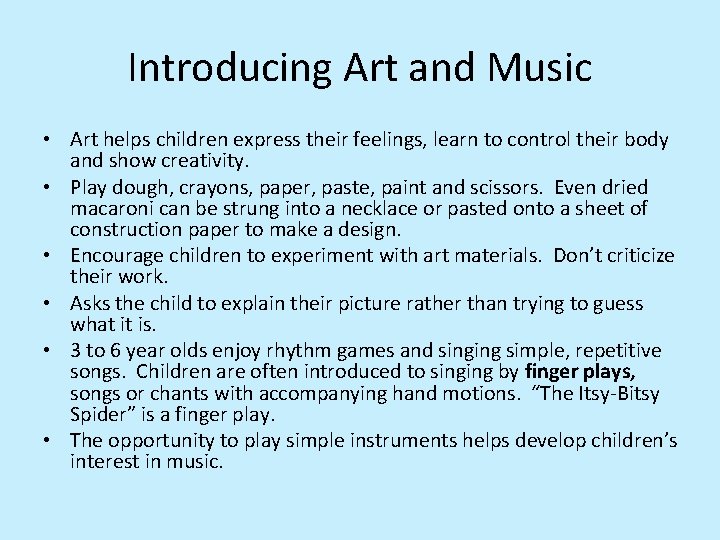 Introducing Art and Music • Art helps children express their feelings, learn to control