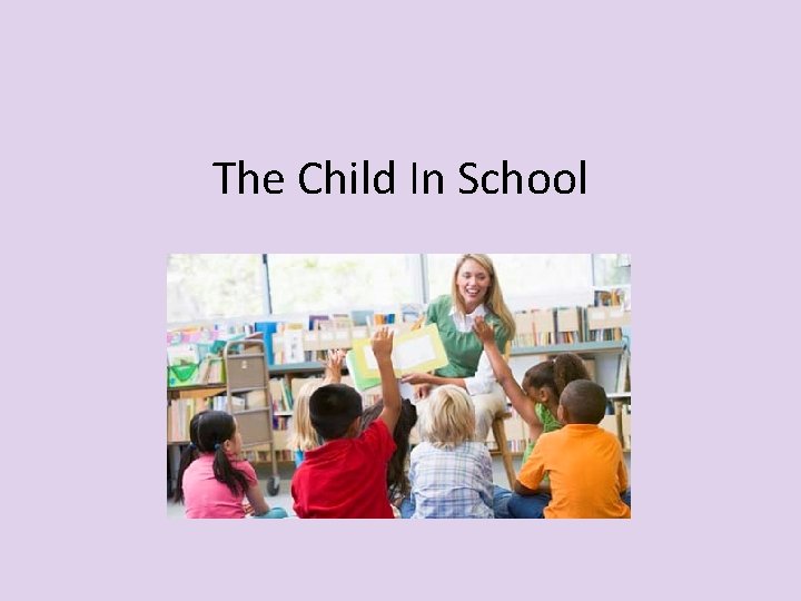 The Child In School 