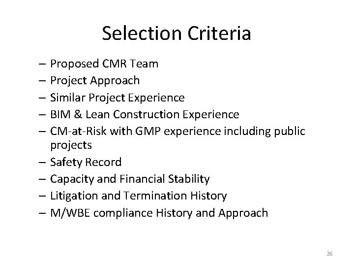 Selection Criteria – Proposed CMR Team – Project Approach – Similar Project Experience –