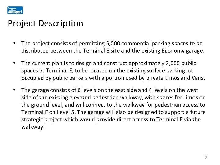 Project Description • The project consists of permitting 5, 000 commercial parking spaces to