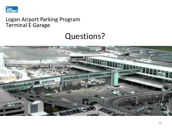 Logan Airport Parking Program Terminal E Garage Questions? 30 