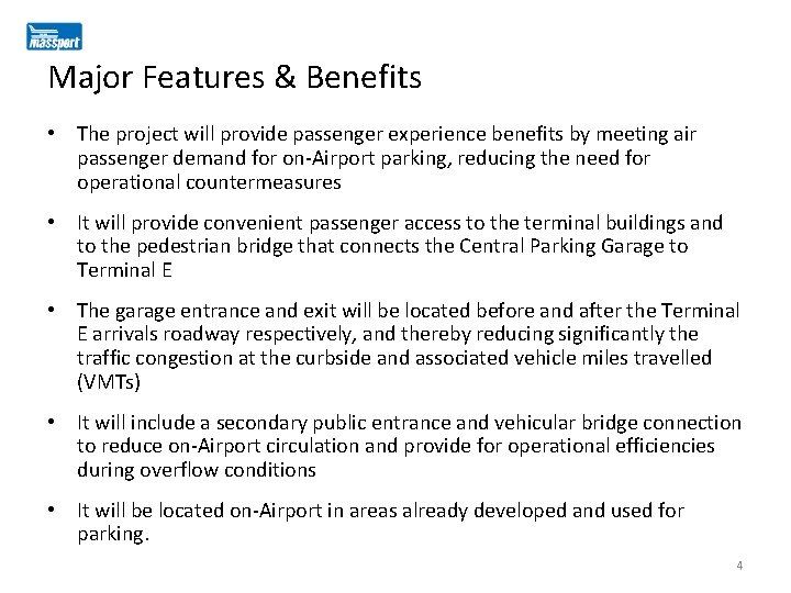 Major Features & Benefits • The project will provide passenger experience benefits by meeting