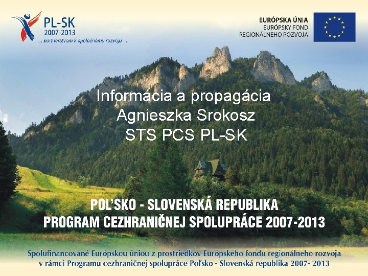Informácia a propagácia Agnieszka Srokosz STS PCS PL-SK 