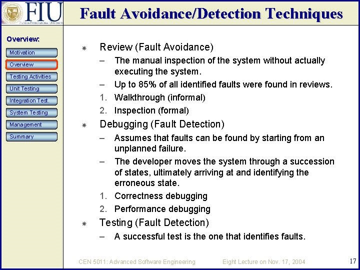 Fault Avoidance/Detection Techniques Overview: Motivation – The manual inspection of the system without actually
