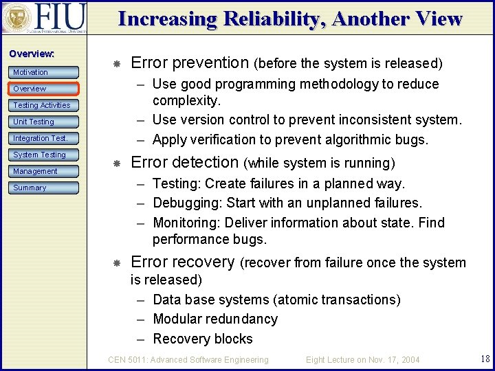 Increasing Reliability, Another View Overview: Motivation – Use good programming methodology to reduce complexity.