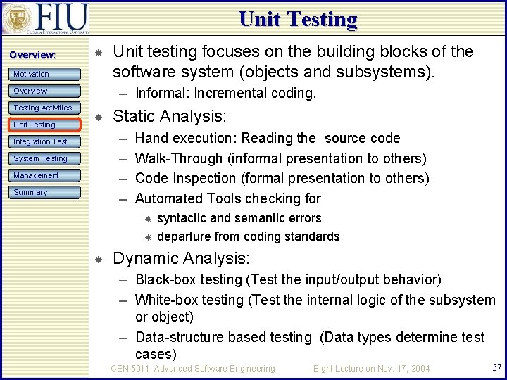 Unit Testing Overview: Motivation – Informal: Incremental coding. Overview Testing Activities Unit Testing Unit