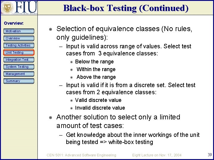 Black-box Testing (Continued) Overview: Motivation Overview Selection of equivalence classes (No rules, only guidelines):