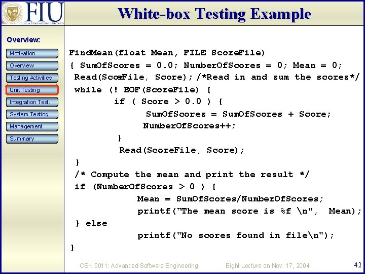 White-box Testing Example Overview: Motivation Overview Testing Activities Unit Testing Integration Test. System Testing