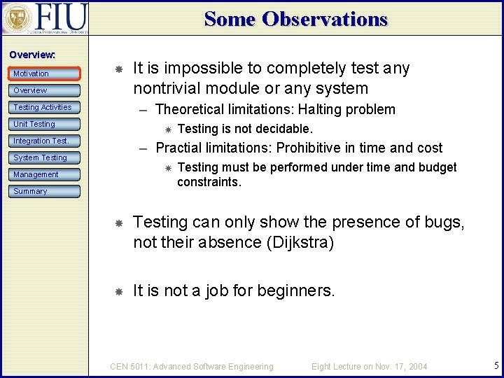 Some Observations Overview: Motivation Overview It is impossible to completely test any nontrivial module