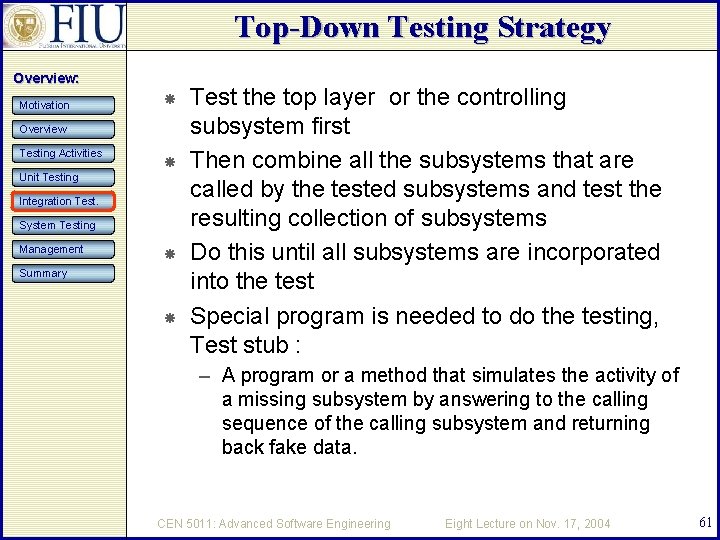 Top-Down Testing Strategy Overview: Motivation Overview Testing Activities Unit Testing Integration Test. System Testing