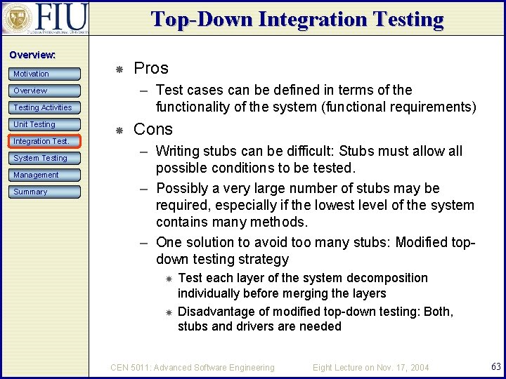 Top-Down Integration Testing Overview: Motivation – Test cases can be defined in terms of