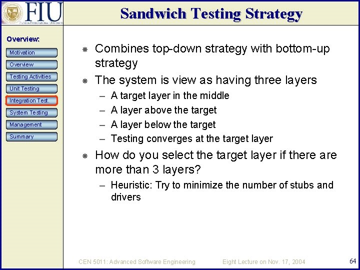 Sandwich Testing Strategy Overview: Motivation Overview Testing Activities Unit Testing Combines top-down strategy with