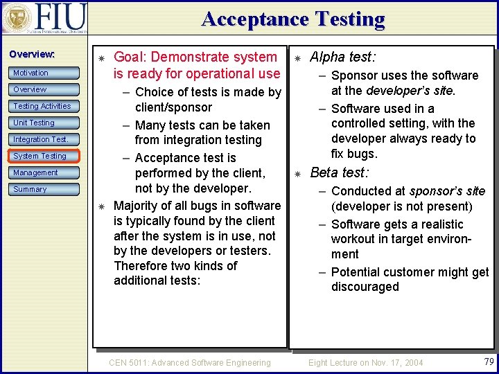 Acceptance Testing Overview: Motivation Overview Testing Activities Unit Testing Integration Test. System Testing Management