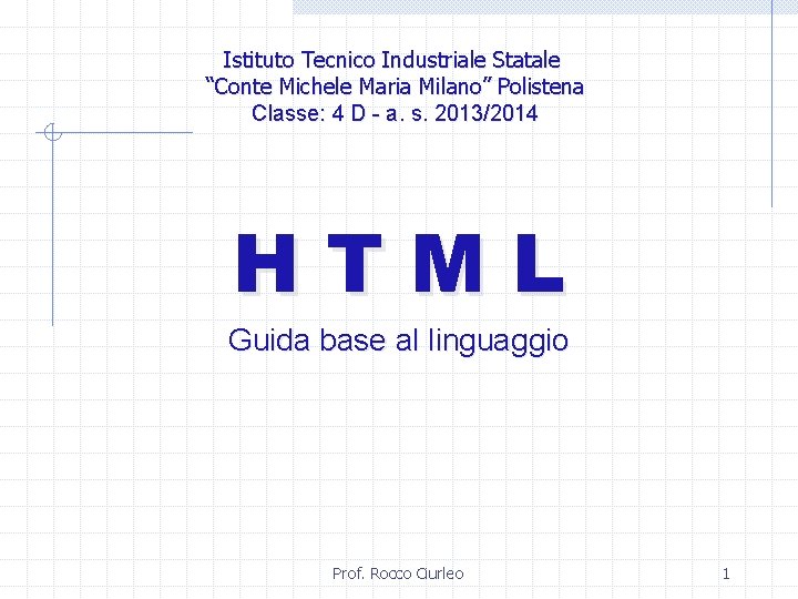 Istituto Tecnico Industriale Statale “Conte Michele Maria Milano” Polistena Classe: 4 D - a.