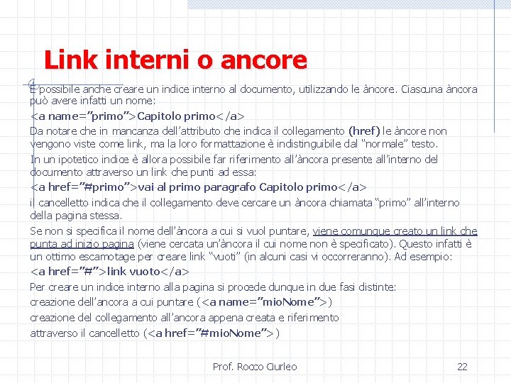 Link interni o ancore È possibile anche creare un indice interno al documento, utilizzando