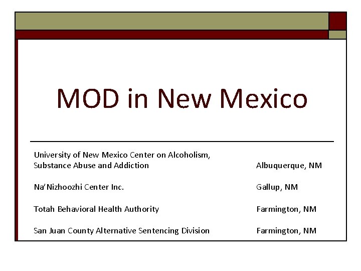 MOD in New Mexico University of New Mexico Center on Alcoholism, Substance Abuse and