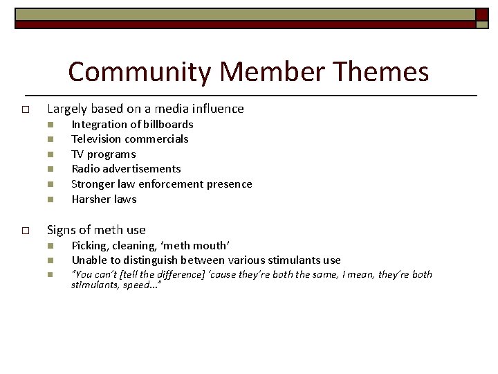 Community Member Themes o Largely based on a media influence n n n o