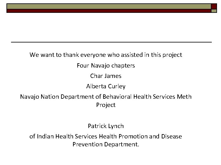We want to thank everyone who assisted in this project Four Navajo chapters Char