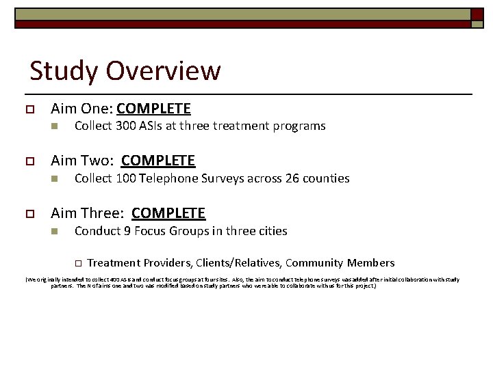 Study Overview o Aim One: COMPLETE n o Aim Two: COMPLETE n o Collect