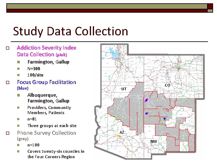 Study Data Collection o Addiction Severity Index Data Collection (pink) n Farmington, Gallup n