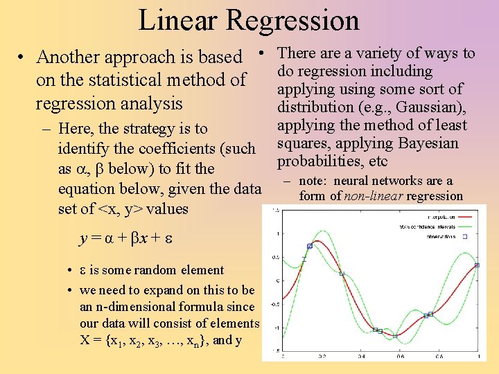 Linear Regression • Another approach is based • There a variety of ways to