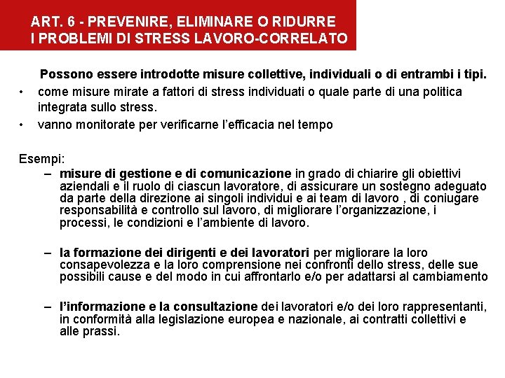 ART. 6 - PREVENIRE, ELIMINARE O RIDURRE I PROBLEMI DI STRESS LAVORO-CORRELATO • •