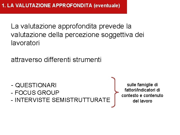 1. LA VALUTAZIONE APPROFONDITA (eventuale) La valutazione approfondita prevede la valutazione della percezione soggettiva