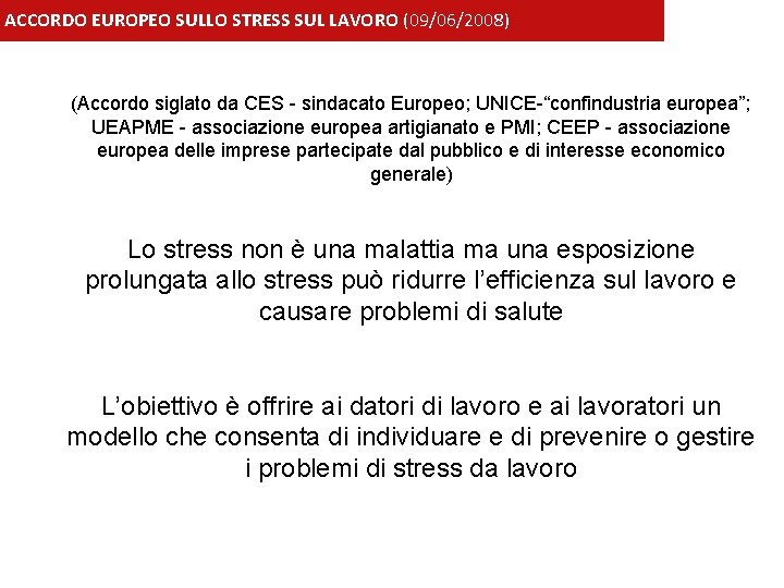 ACCORDO EUROPEO SULLO STRESS SUL LAVORO (09/06/2008) (Accordo siglato da CES - sindacato Europeo;