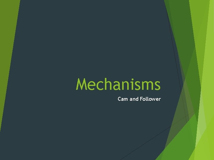 Mechanisms Cam and Follower 