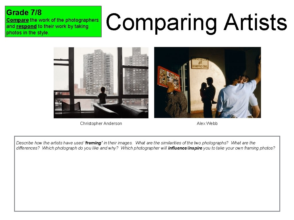 Grade 7/8 Compare the work of the photographers and respond to their work by
