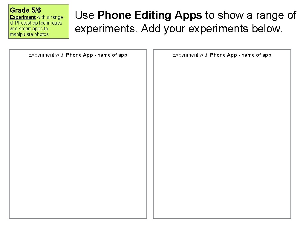 Grade 5/6 Experiment with a range of Photoshop techniques and smart apps to manipulate