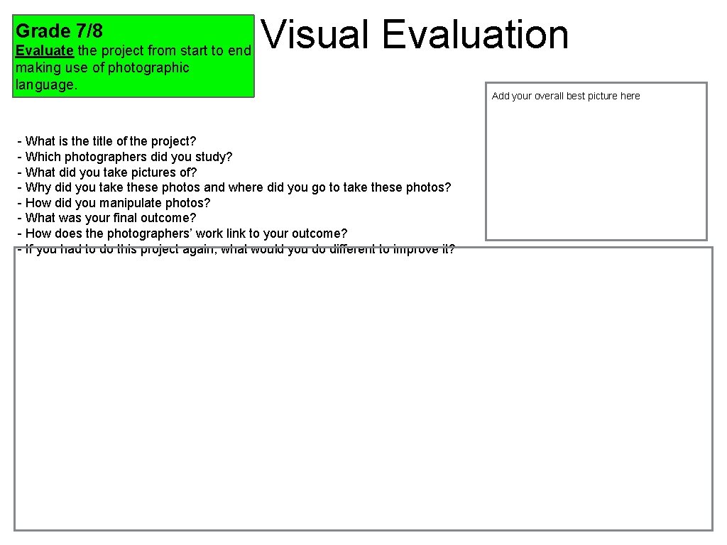 Grade 7/8 Evaluate the project from start to end making use of photographic language.
