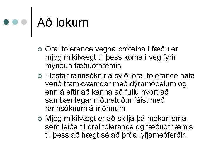 Að lokum ¢ ¢ ¢ Oral tolerance vegna próteina í fæðu er mjög mikilvægt