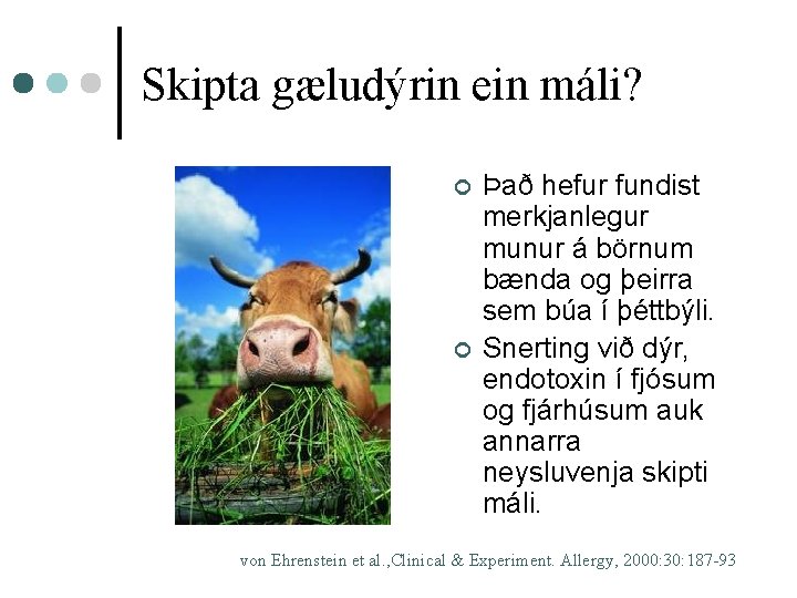 Skipta gæludýrin ein máli? ¢ ¢ Það hefur fundist merkjanlegur munur á börnum bænda