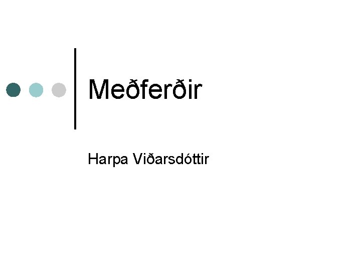Meðferðir Harpa Viðarsdóttir 
