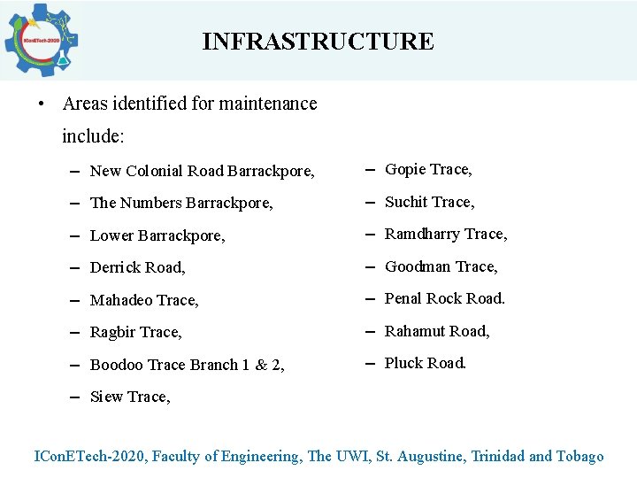 INFRASTRUCTURE • Areas identified for maintenance include: – New Colonial Road Barrackpore, – Gopie