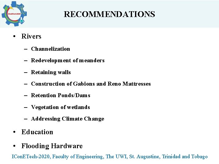 RECOMMENDATIONS • Rivers – Channelization – Redevelopment of meanders – Retaining walls – Construction