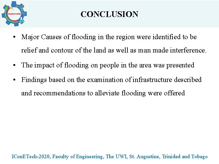 CONCLUSION • Major Causes of flooding in the region were identified to be relief