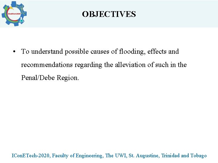 OBJECTIVES • To understand possible causes of flooding, effects and recommendations regarding the alleviation