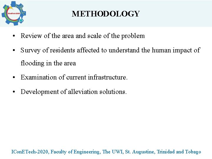 METHODOLOGY • Review of the area and scale of the problem • Survey of