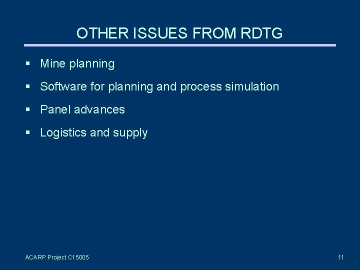 OTHER ISSUES FROM RDTG § Mine planning § Software for planning and process simulation