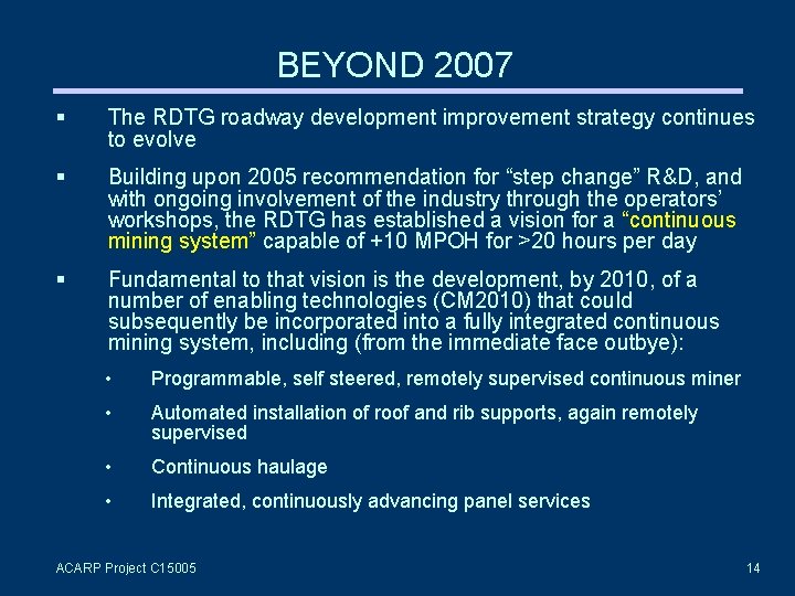 BEYOND 2007 § The RDTG roadway development improvement strategy continues to evolve § Building