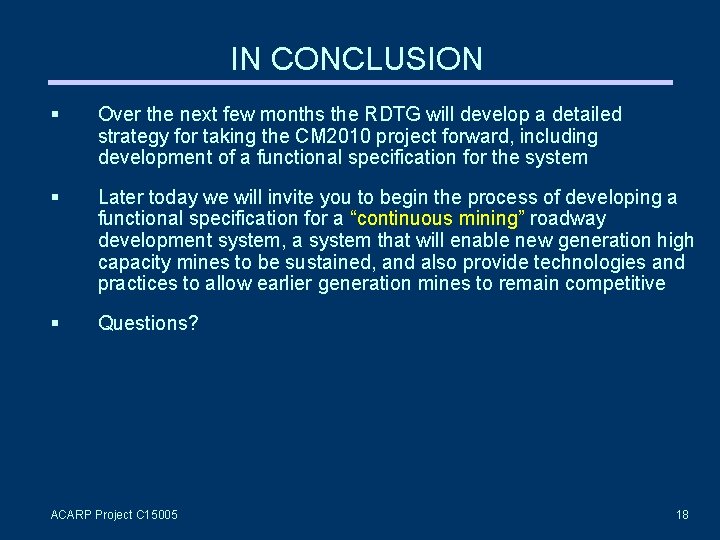 IN CONCLUSION § Over the next few months the RDTG will develop a detailed