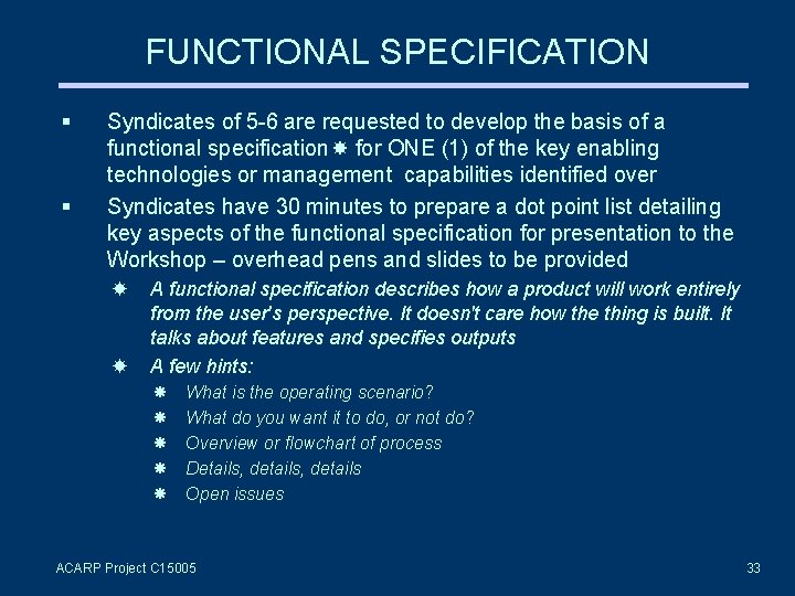 FUNCTIONAL SPECIFICATION § § Syndicates of 5 -6 are requested to develop the basis