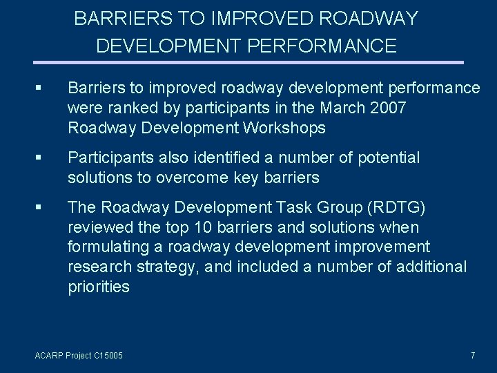 BARRIERS TO IMPROVED ROADWAY DEVELOPMENT PERFORMANCE § Barriers to improved roadway development performance were