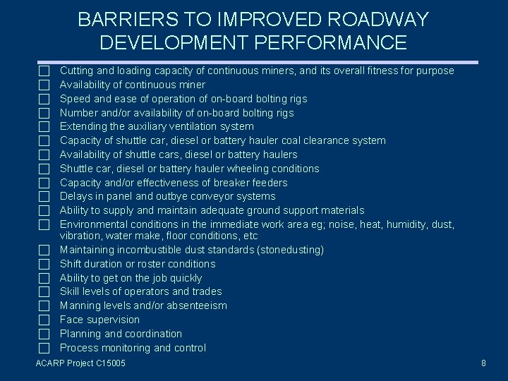 BARRIERS TO IMPROVED ROADWAY DEVELOPMENT PERFORMANCE Cutting and loading capacity of continuous miners, and