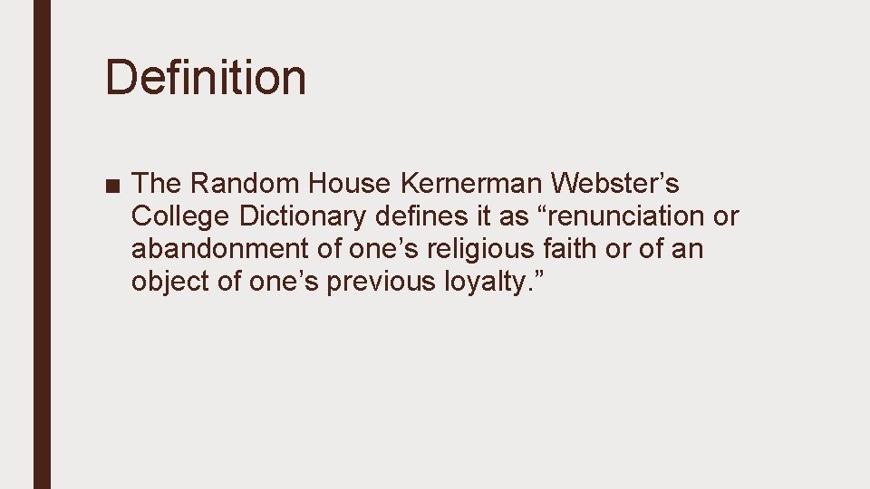 Definition ■ The Random House Kernerman Webster’s College Dictionary defines it as “renunciation or