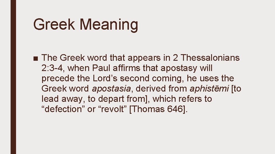 Greek Meaning ■ The Greek word that appears in 2 Thessalonians 2: 3 -4,