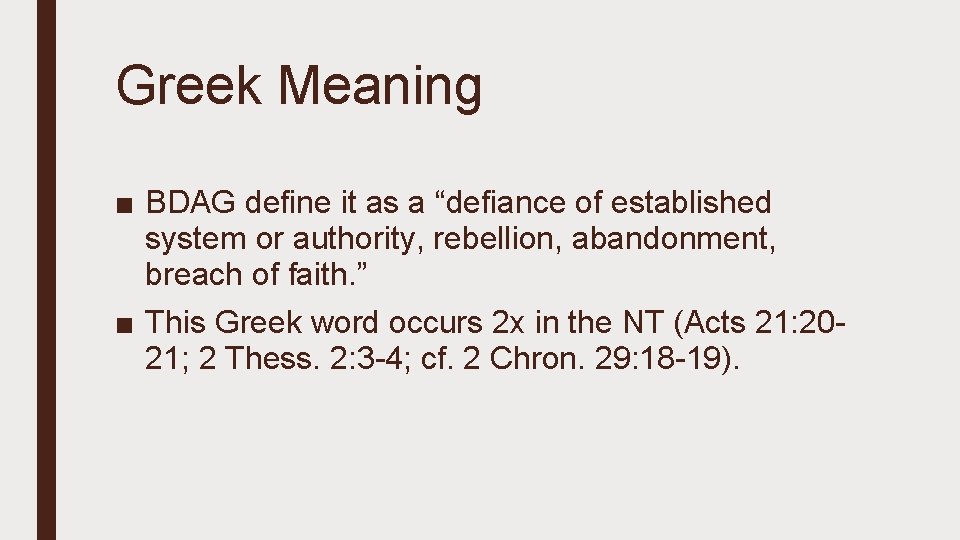 Greek Meaning ■ BDAG define it as a “defiance of established system or authority,